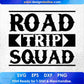 Road Trip Squad T shirt Design In Svg Png Cutting Printable Files