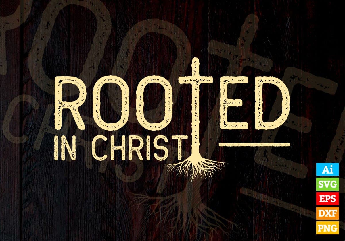 Rooted Is Christ Religious Quote Vector T-shirt Design in Ai Svg Png Files