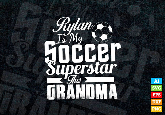 Rylan Is My Soccer Superstar This Grandma Vector T-shirt Design in Ai Svg Png Files