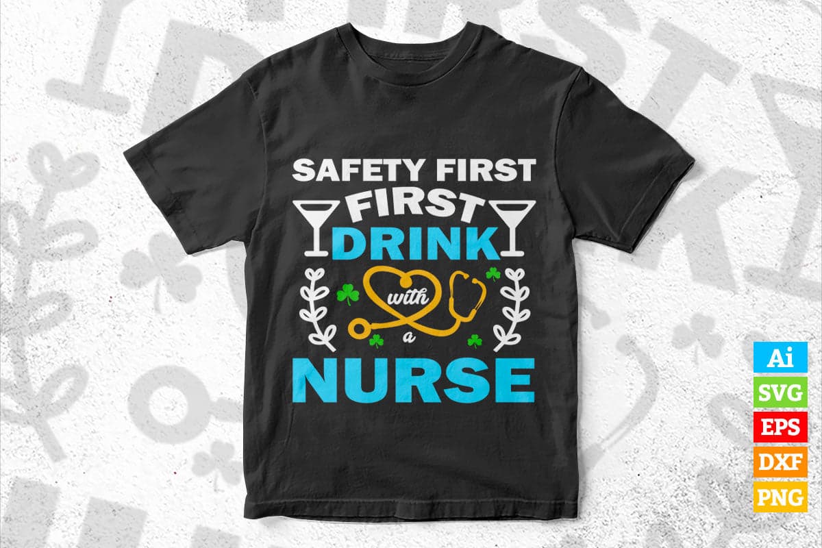 Safety First Drink With A Nurse Shamrock St Patrick Day Vector T-shirt Design in Ai Svg Png Cutting Printable Files