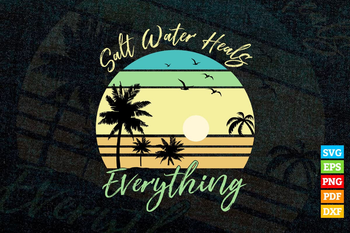 Saltwater Heals Everything Hawaiian Palm Trees Summer Vacation Beach Vintage T shirt Design Svg File