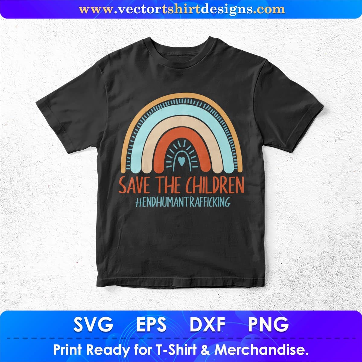 Save The Children End Human Trafficking Awareness Vector T shirt Design In Svg Png Printable Files