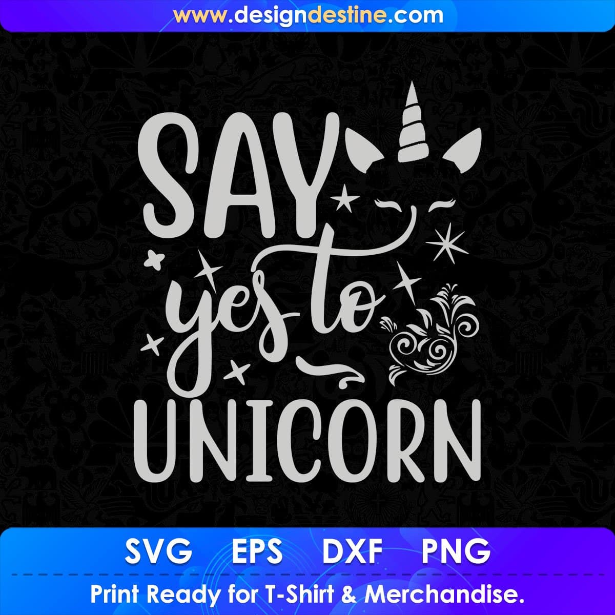 Say Yes To Unicorn Animal T shirt Design In Svg Png Cutting Printable Files