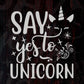 Say Yes To Unicorn Animal T shirt Design In Svg Png Cutting Printable Files