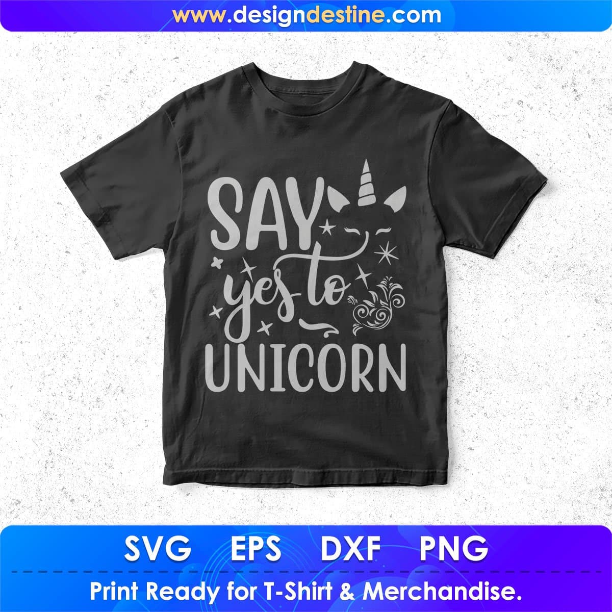 Say Yes To Unicorn Animal T shirt Design In Svg Png Cutting Printable Files
