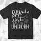 Say Yes To Unicorn Animal T shirt Design In Svg Png Cutting Printable Files