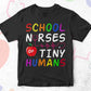 School Nurse of Tiny Humans Editable Vector T shirt Design in Ai Png Svg Files.