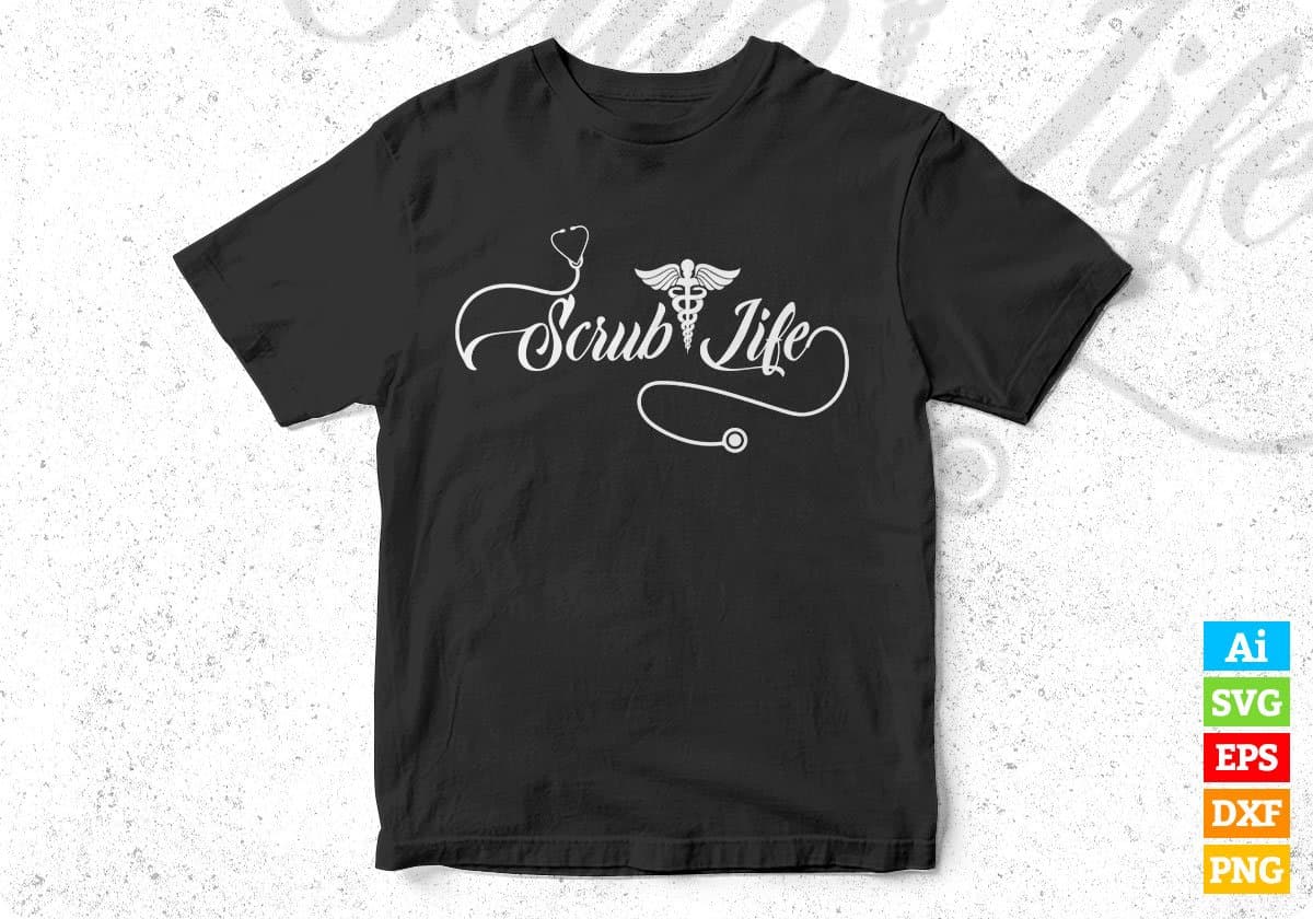 Scrub Life Nurse Stethoscope Passionate RN Editable T shirt Design In Ai Svg Files