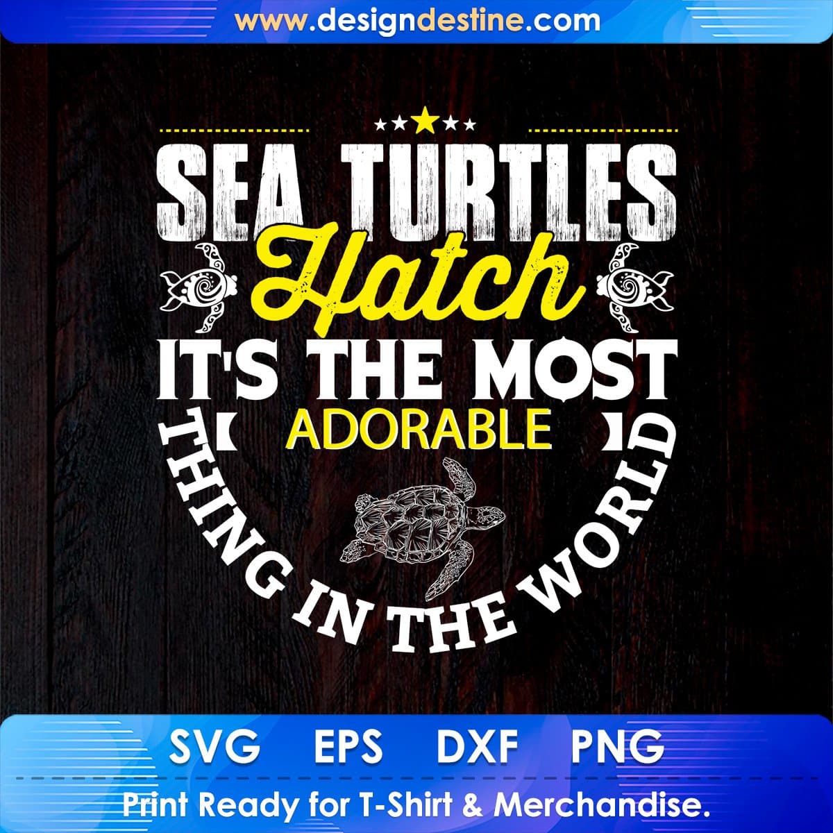 Sea Turtles Hatch It's The Most Adorable Think In The World T shirt Design In Svg Png Files