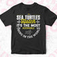 Sea Turtles Hatch It's The Most Adorable Think In The World T shirt Design In Svg Png Files