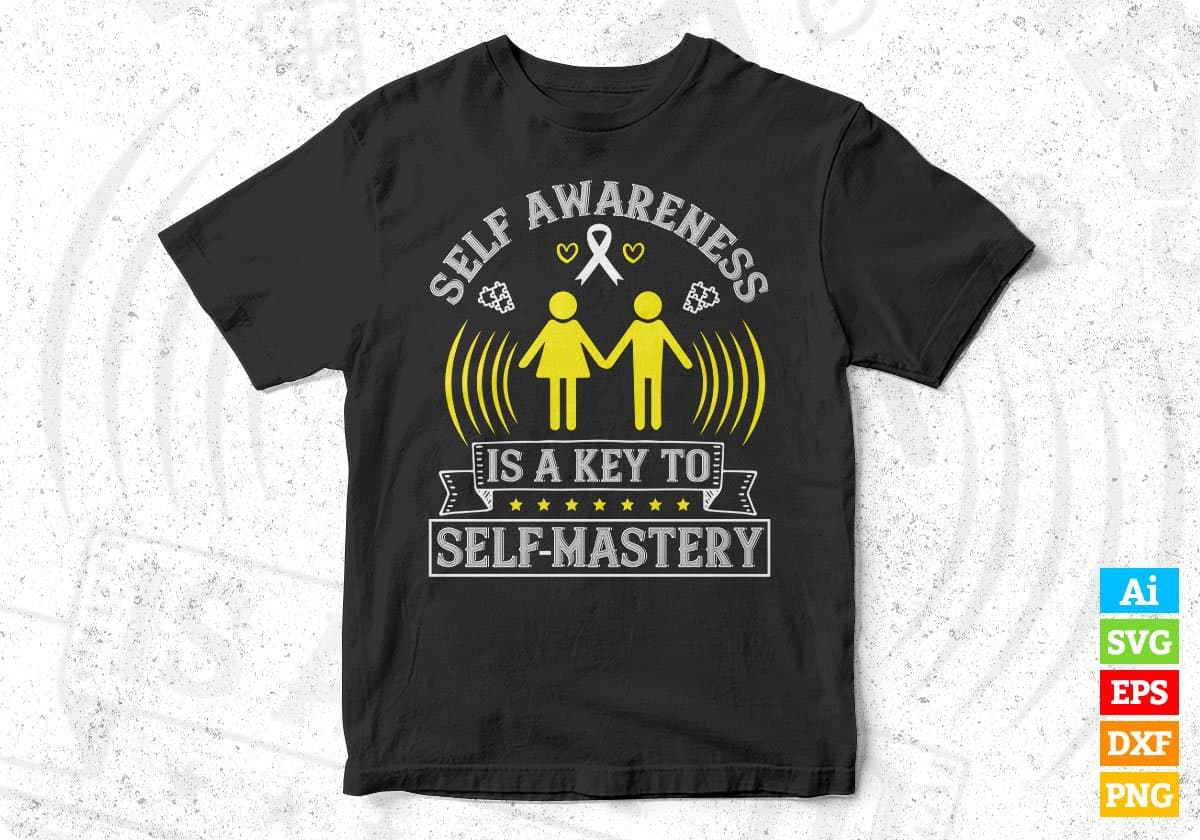 Self Awareness Is A Key To Self Mastery Editable T shirt Design In Ai Svg Printable Files