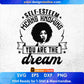 Self Esteem Means Knowing You Are The Dream Afro Editable T shirt Design In Svg Print Files