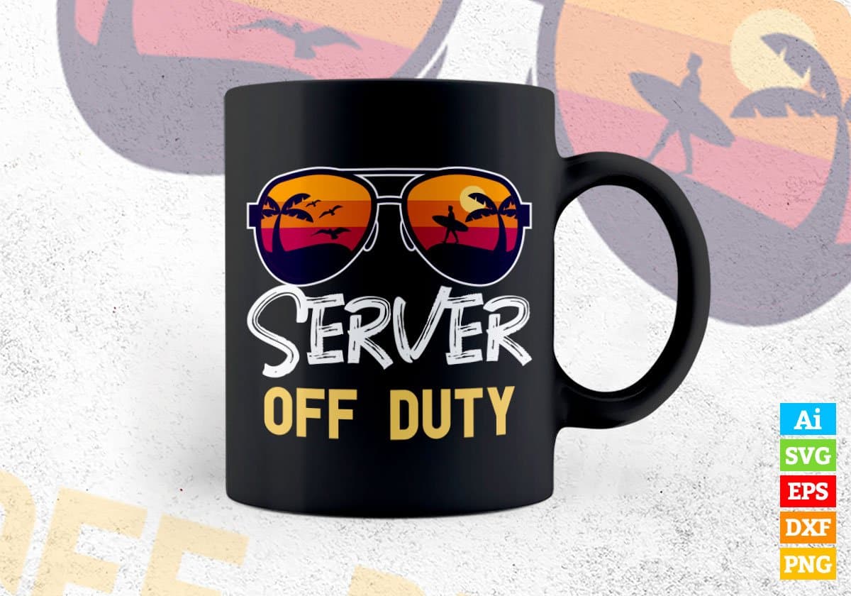 Server Off Duty With Sunglass Funny Summer Gift Editable Vector T-shirt Designs Png Svg Files