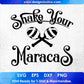 Shake Your Maracas Cinco De Mayo T shirt Design In Ai Svg Printable Files