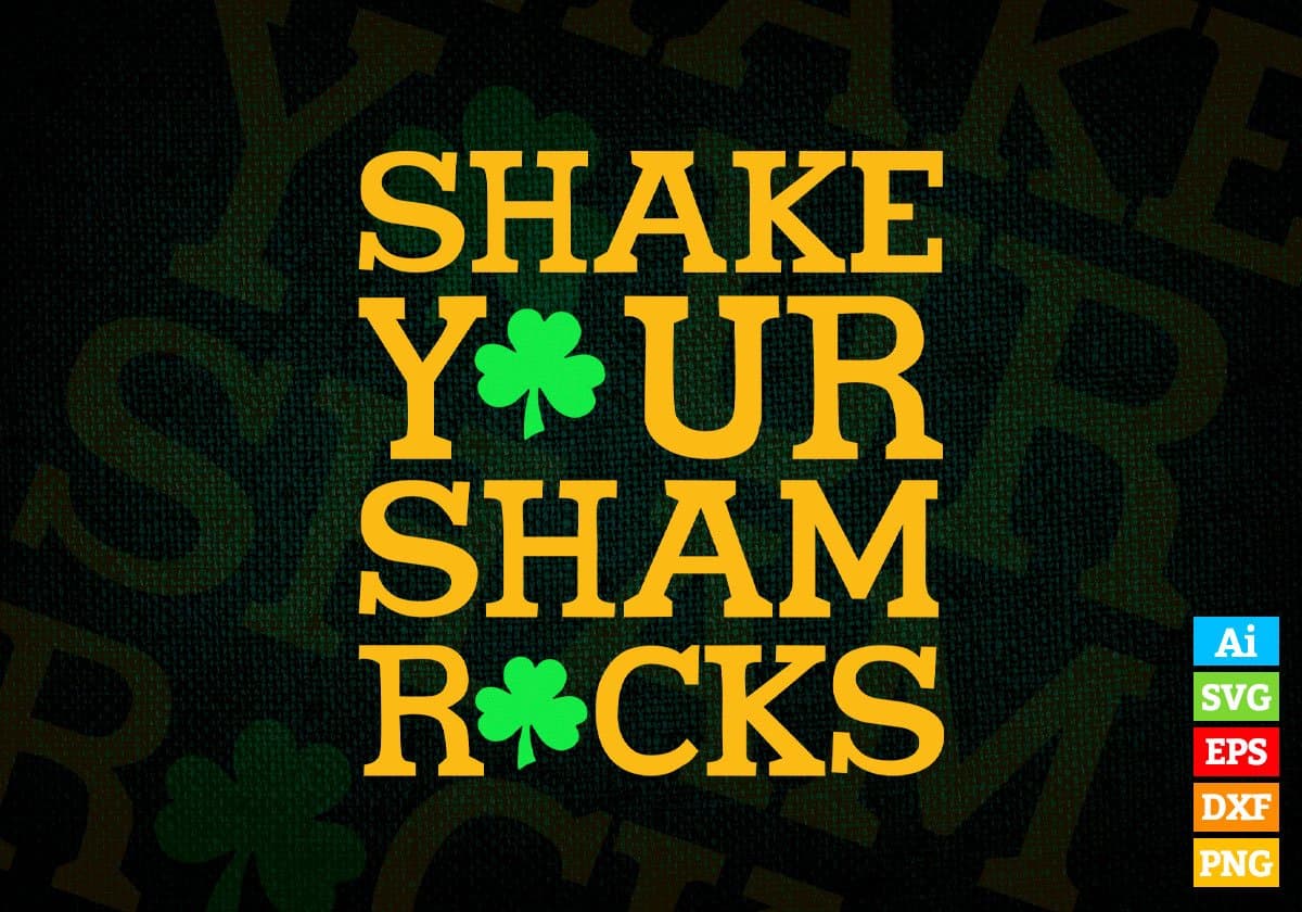 Shake Your Sham Rocks St Patrick's Day Editable Vector T-shirt Design in Ai Svg Png Files