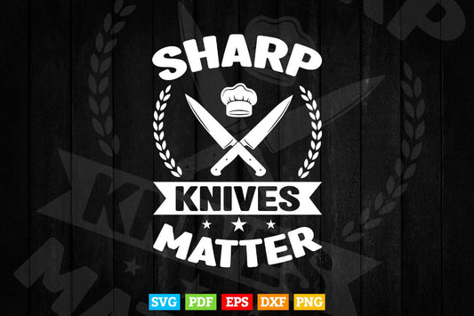 Sharp knife Matter Butcher Cook Chef Svg Cut Files.