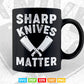 Sharp Knives Matter Funny Distressed Chef Butcher's Svg Png Cut Files