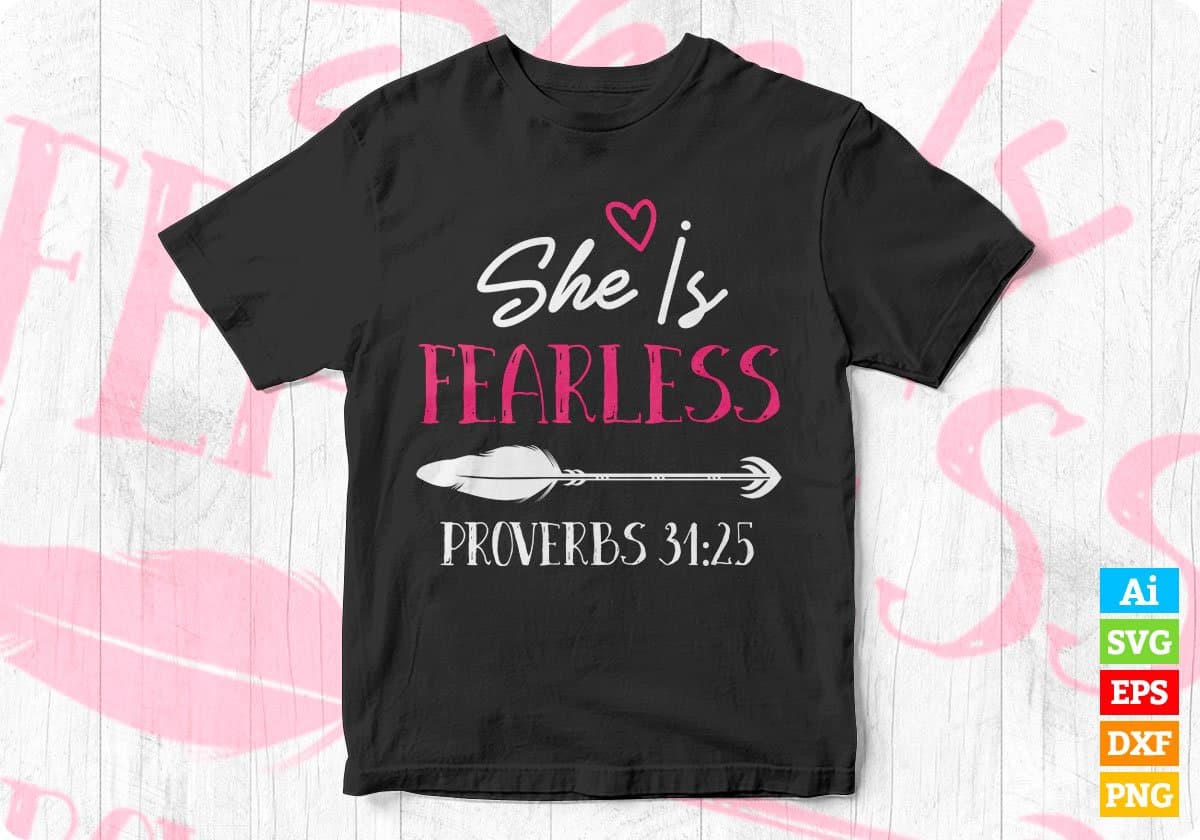 She is Fearless Proverbs Editable Vector T-shirt Design in Ai Svg Png Flees