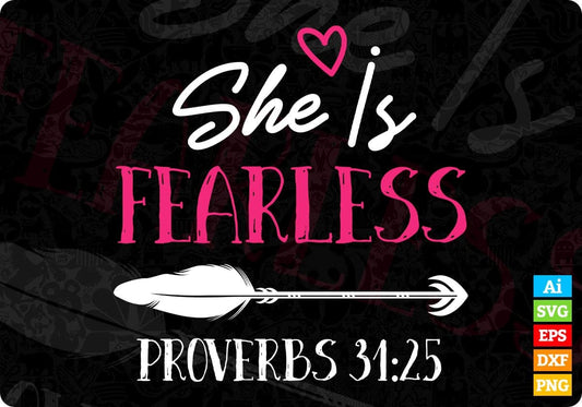 She is Fearless Proverbs Editable Vector T-shirt Design in Ai Svg Png Flees