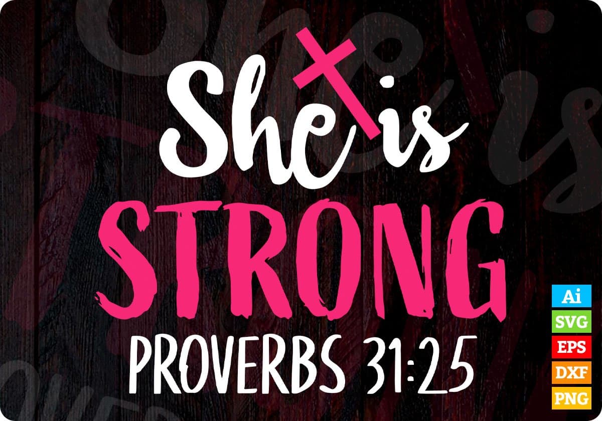 She is Strong Proverbs 31:25 Editable Vector T-shirt Design in Ai Svg Png Files