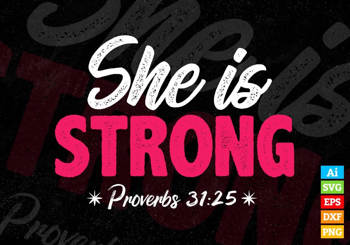 She is Strong Proverbs 31:25 Girls Power Editable Vector T-shirt Design in Ai Svg Png Files