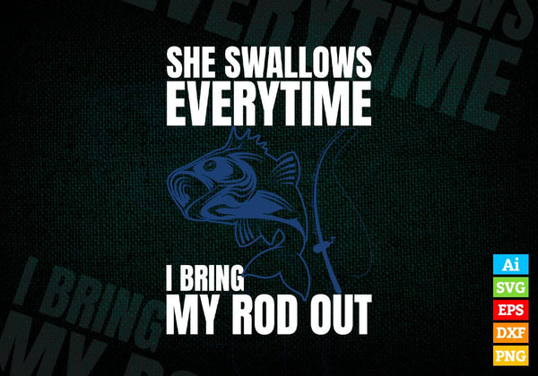 products/she-swallows-everytime-i-bring-my-rod-out-fishing-editable-vector-t-shirt-design-in-ai-450.jpg