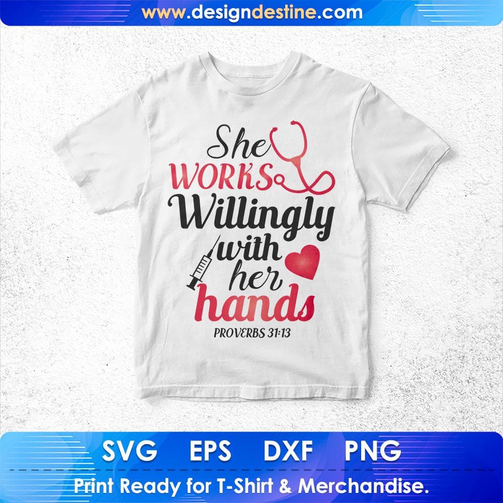 She Works Willingly With Her Hands Nurse T shirt Design Svg Cutting Printable Files