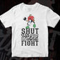 Shut Up and Fight Quotes Vector T-shirt Design in Ai Svg Png Files