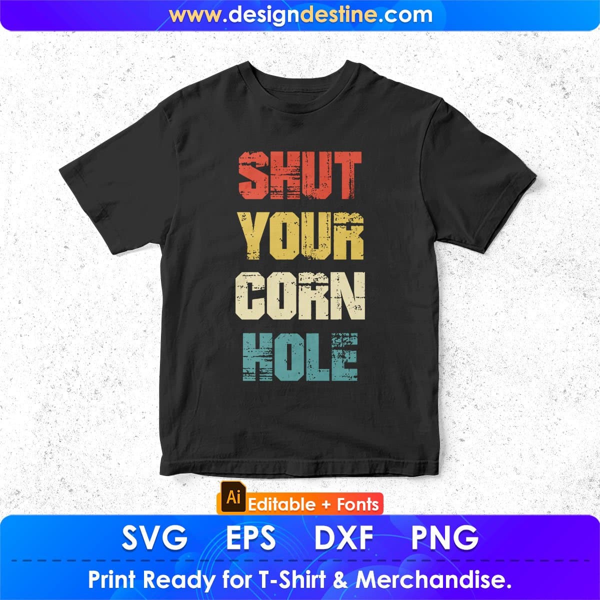 Shut Your Corn Hole Editable T shirt Design In Ai Svg Png Cutting Printable Files