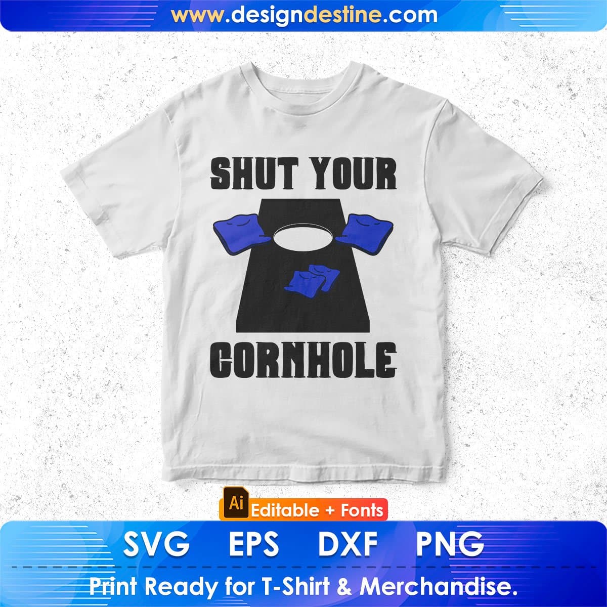 Shut Your Cornhole Editable T shirt Design In Ai Svg Png Cutting Printable Files