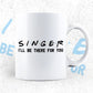Singer I'll Be There For You Editable Vector T-shirt Designs Png Svg Files