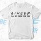 Singer I'll Be There For You Editable Vector T-shirt Designs Png Svg Files