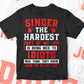 Singer The Hardest Part Of My Job Is Being Nice To Idiots Editable Vector T shirt Designs In Svg Png Printable Files