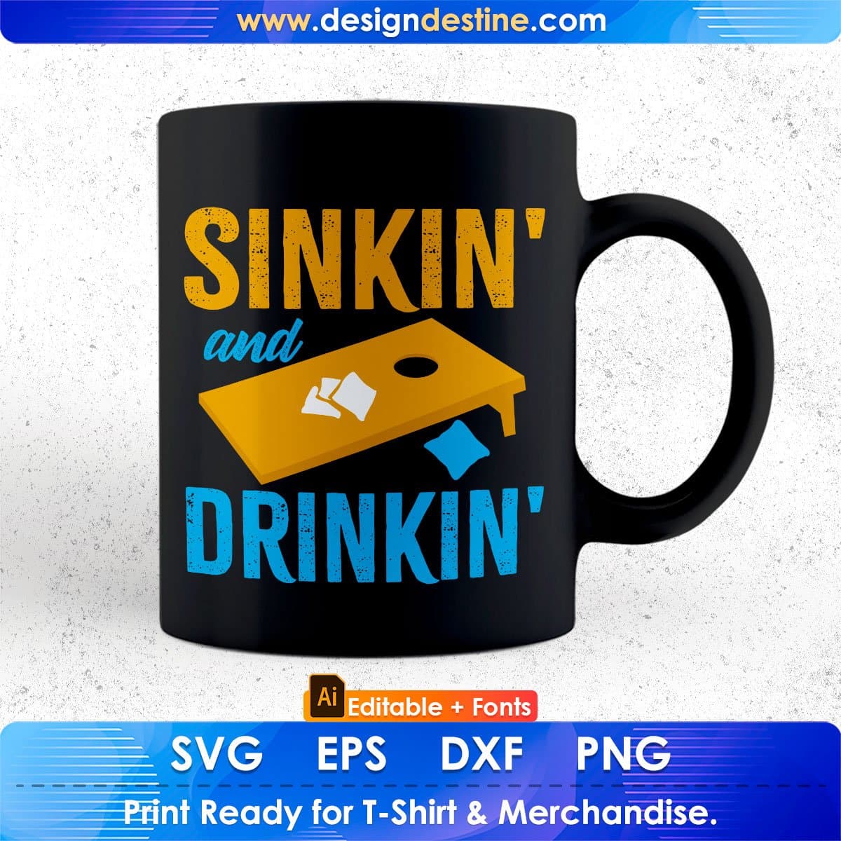 Sinkin' And Drinkin' Cornhole Editable T shirt Design In Ai Svg Png Cutting Printable Files
