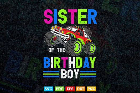 Sister Of The Birthday Boy Monster Truck Svg T shirt Design.