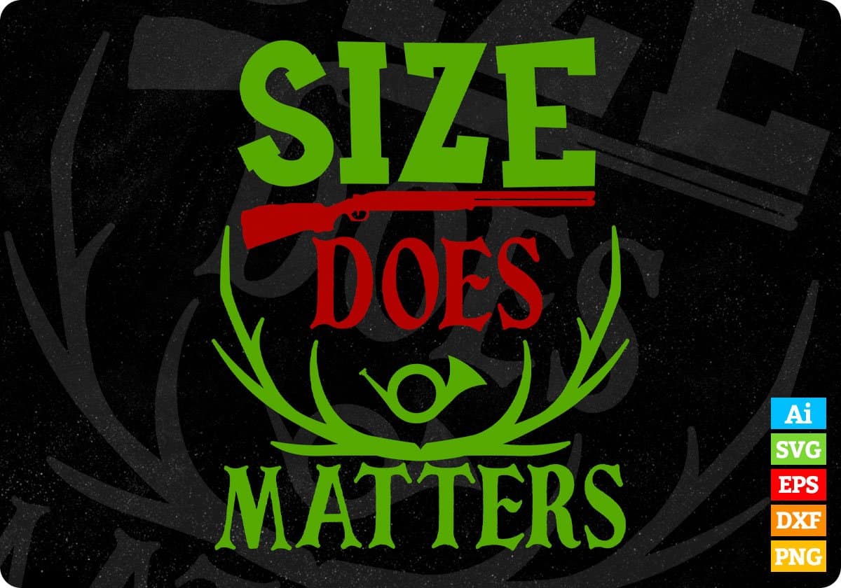 Size Does Matters Hunting Vector T shirt Design In Svg Png Cutting Printable Files