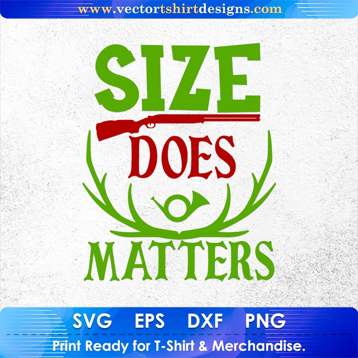 Size Does Matters Hunting Vector T shirt Design In Svg Png Cutting Printable Files