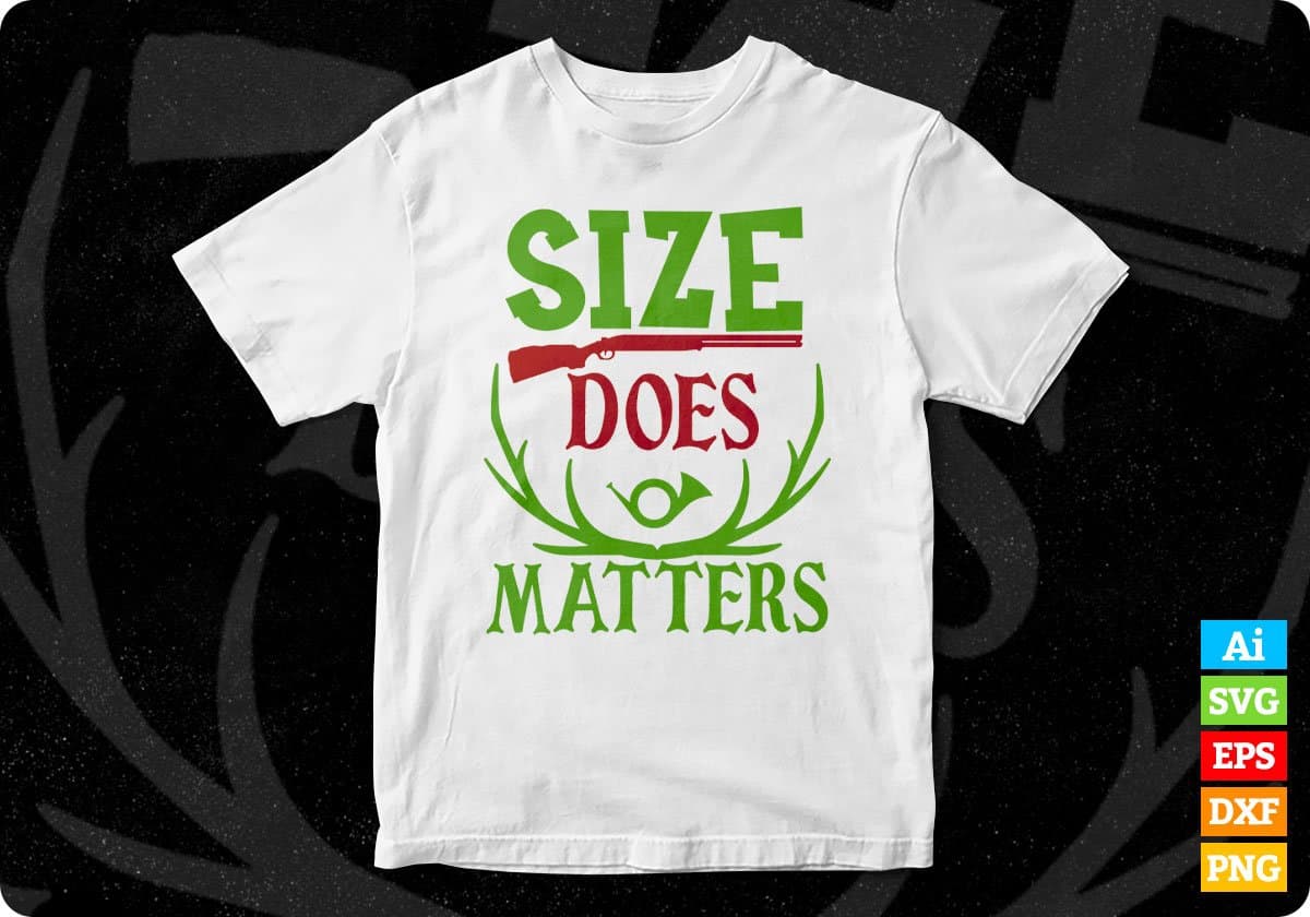 Size Does Matters Hunting Vector T shirt Design In Svg Png Cutting Printable Files