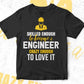 Skilled Enough To Become Engineer Crazy Enough To Love It Editable Vector T shirt Design In Svg Printable Files