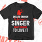 Skilled Enough To Become Singer Crazy Enough To Love It Editable Vector T shirt Design In Svg Png Printable Files