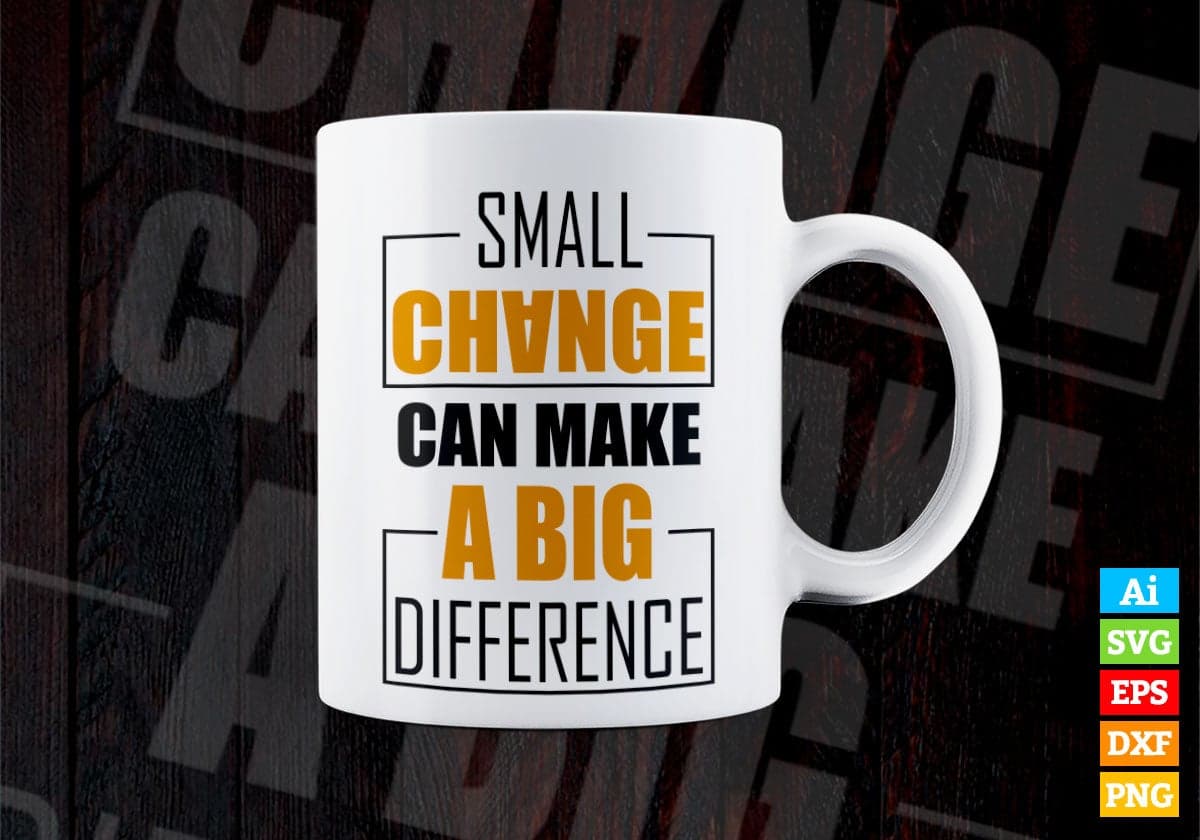 Small Change Can Make A Big Difference Motivation Quote Vector T-shirt ...