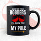 So Me Your Bobbers I'll Show Me Pole Fishing Editable Vector T-shirt Design in Ai Svg Png Files