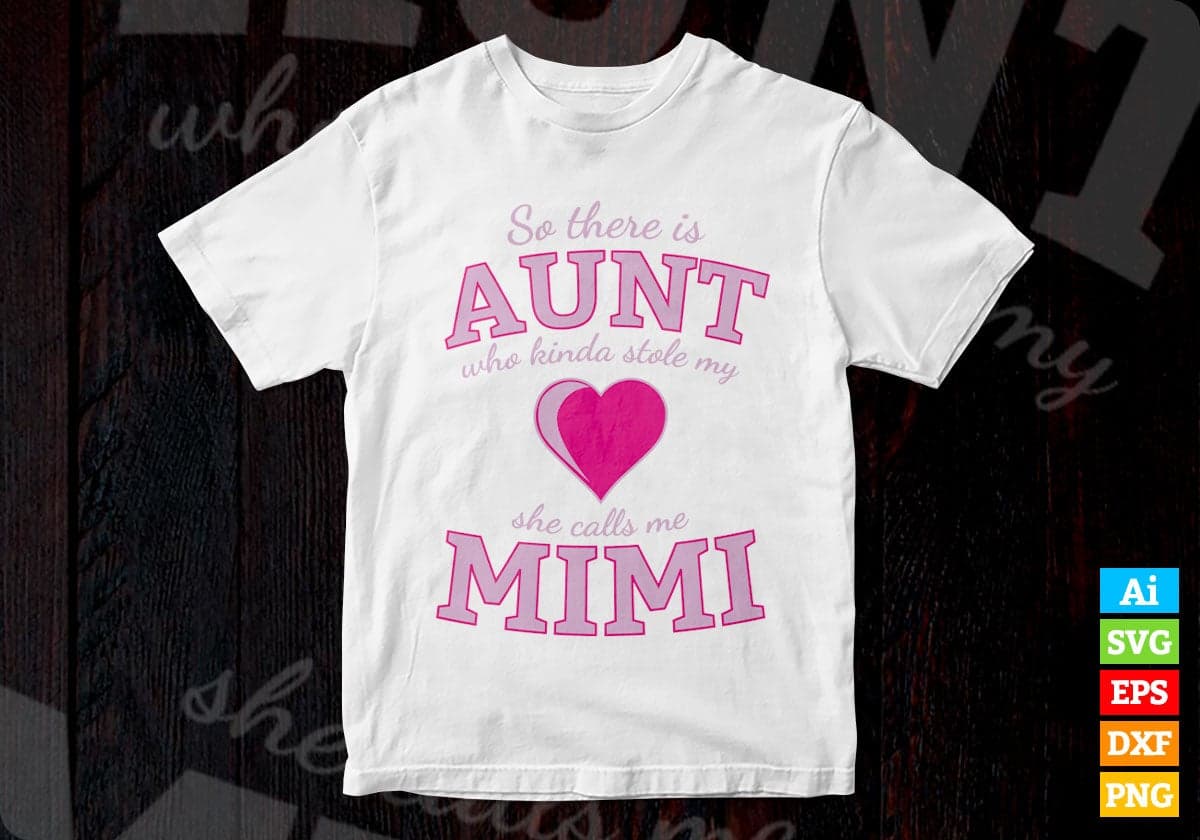 So There Is Aunt Who Kinda Stole My She Calls Me Mimi Mother's Day Vector T-shirt Design in Ai Svg Png Files