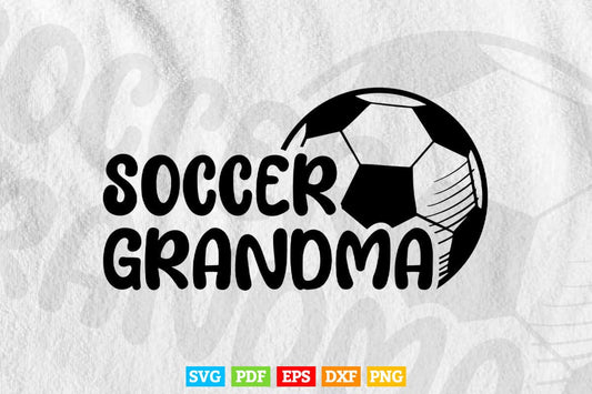 Soccer Grandma Funny Svg Png Cut Files.