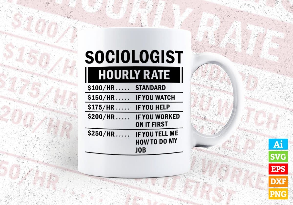 Sociologist Hourly Rate Editable Vector T-shirt Design in Ai Svg Files