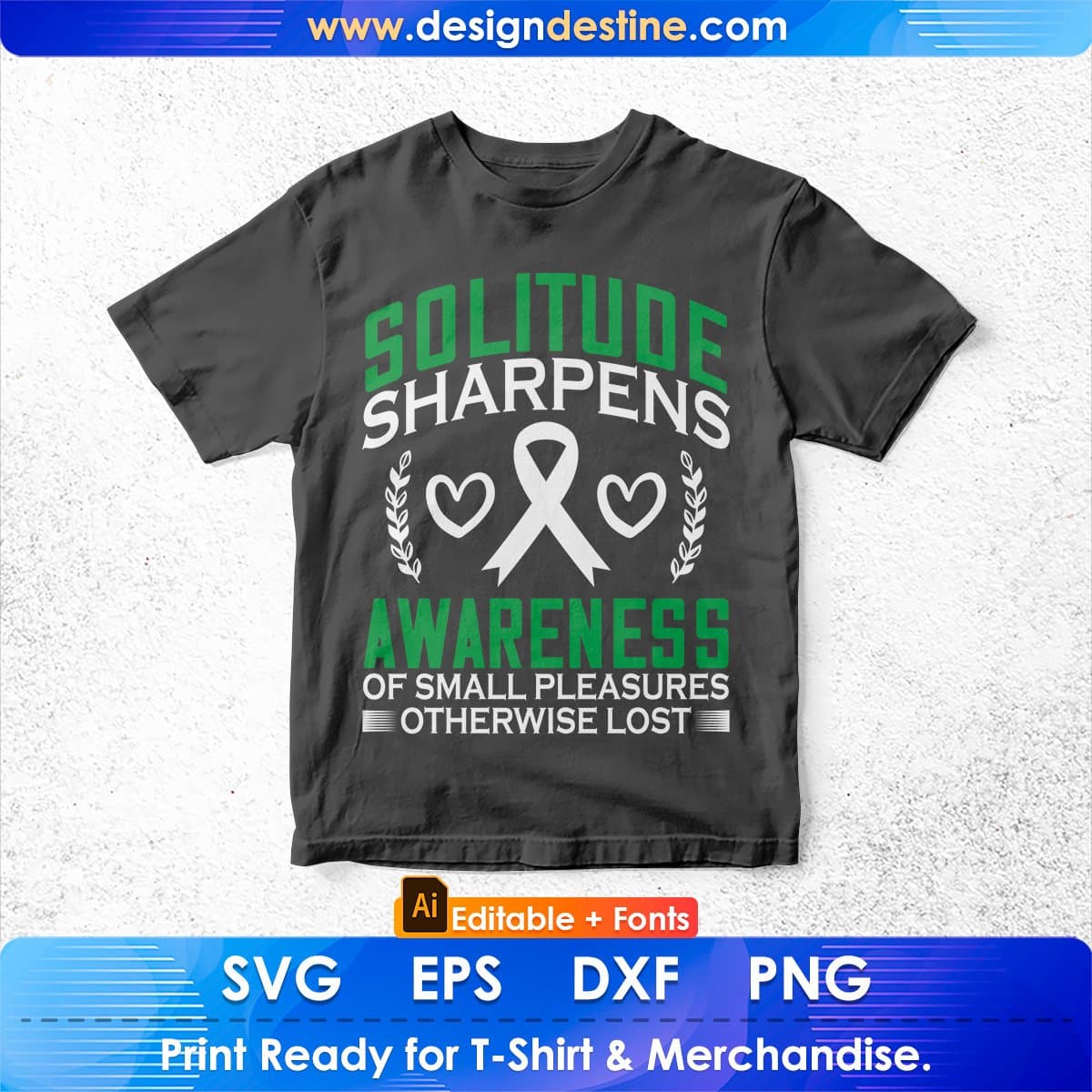 Solitude Sharpens Awareness Of Small Pleasures Otherwise Lost Editable T shirt Design In Ai Svg Files