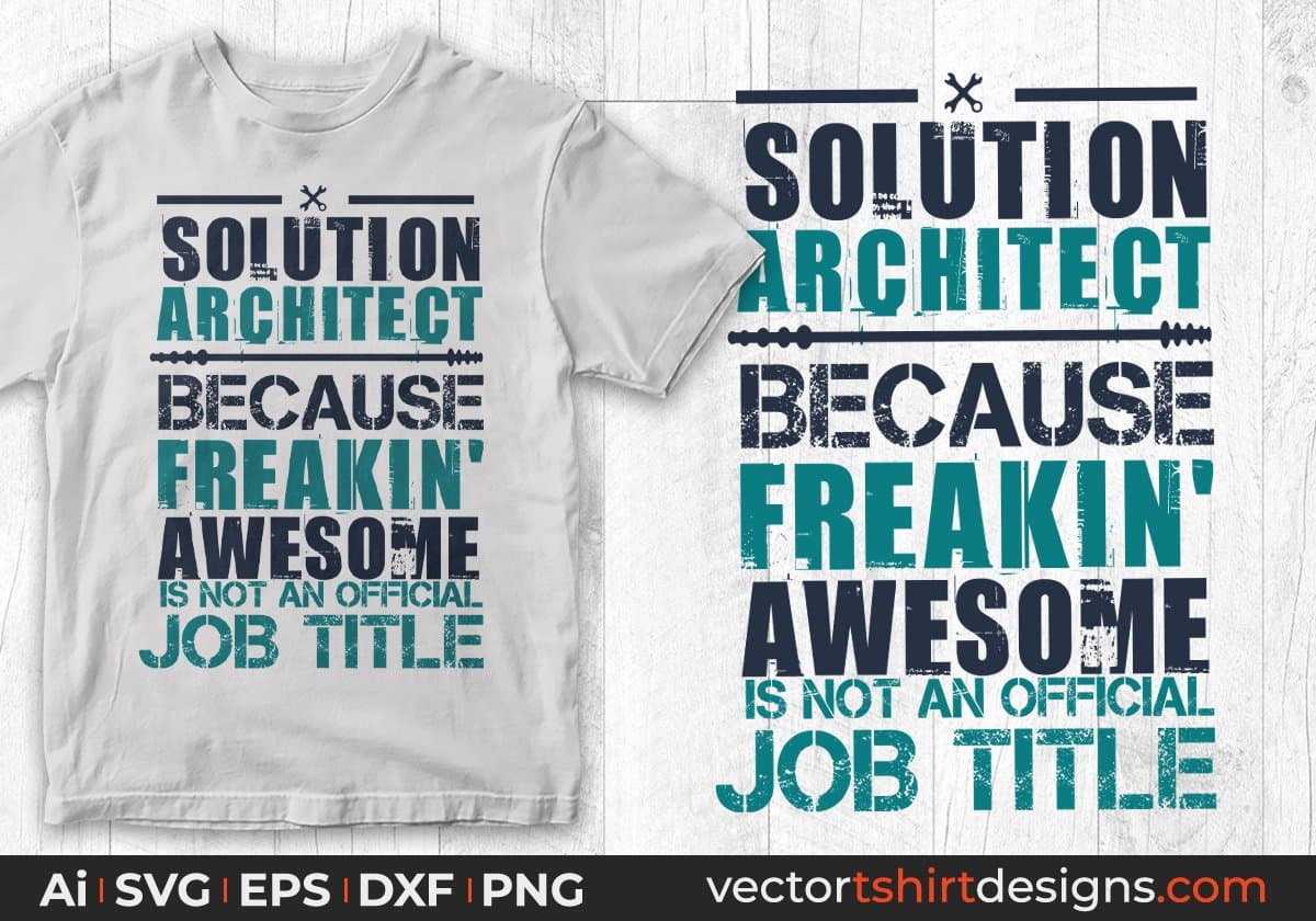 Solution Architect Because Freakin' Awesome Is Not An Official Job Title Editable T shirt Design Svg Cutting Printable Files