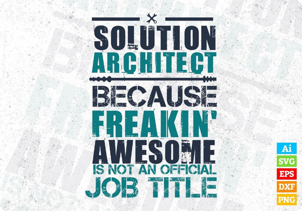 products/solution-architect-because-freakin-awesome-is-not-an-official-job-title-editable-t-shirt-431.jpg