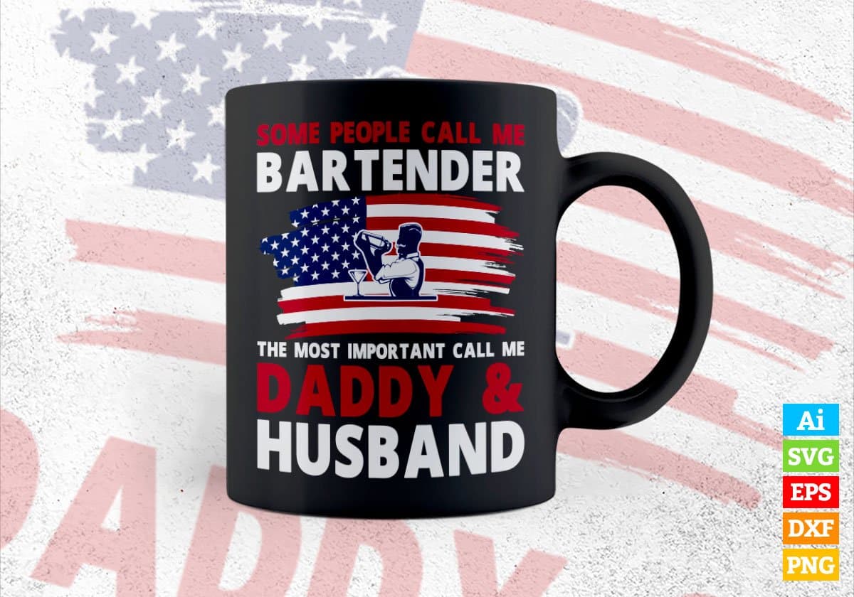 Some People Call Me Bartender The Most Important Call Me Daddy Editable Vector T-shirt Design Svg Files