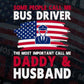 Some People Call Me Bus Driver The Most Important Call Me Daddy Editable Vector T-shirt Design Svg Files